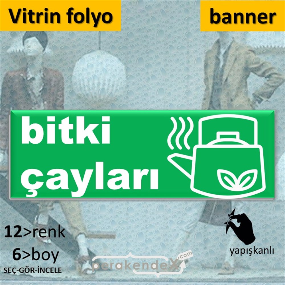 Bitki Çayları VİTRİN, CAM FOLYO,  VİNİL (BANNER) -dikdörtgen,tek yön baskıvitrin - cam folyo,  vinil