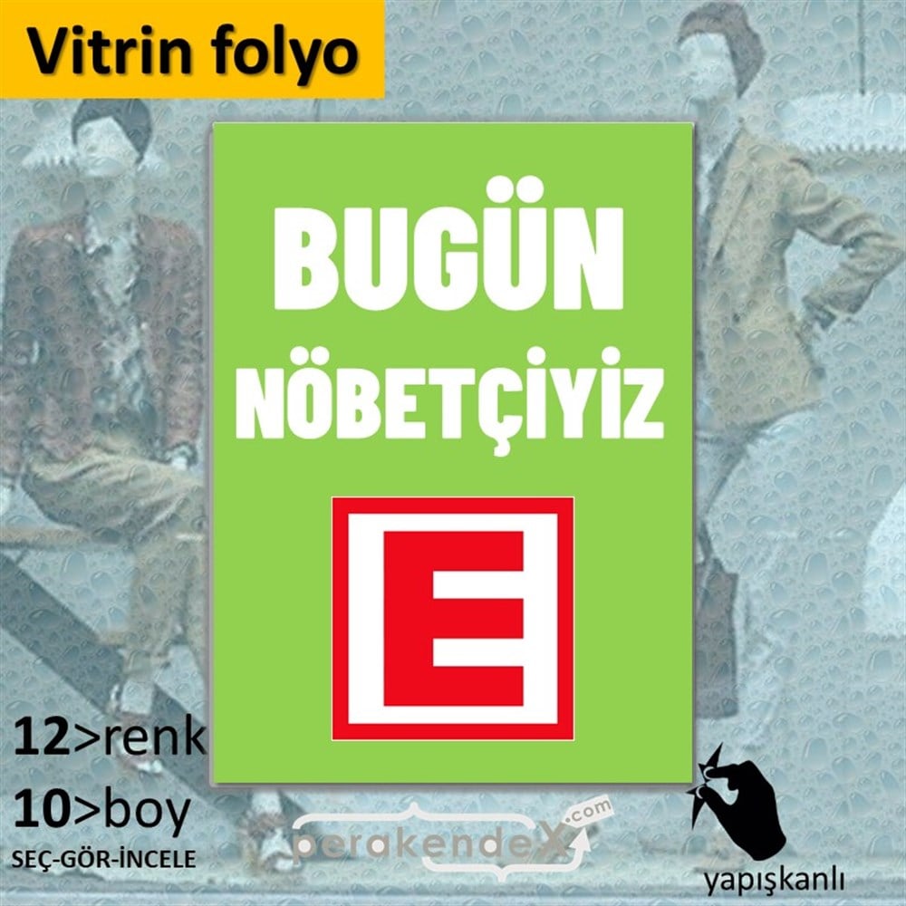 Bugün Nöbetçiyiz Yazısı VİTRİN - CAM FOLYO,  VİNİL -dikdörtgen,tek yön baskıvitrin - cam folyo,  vinil