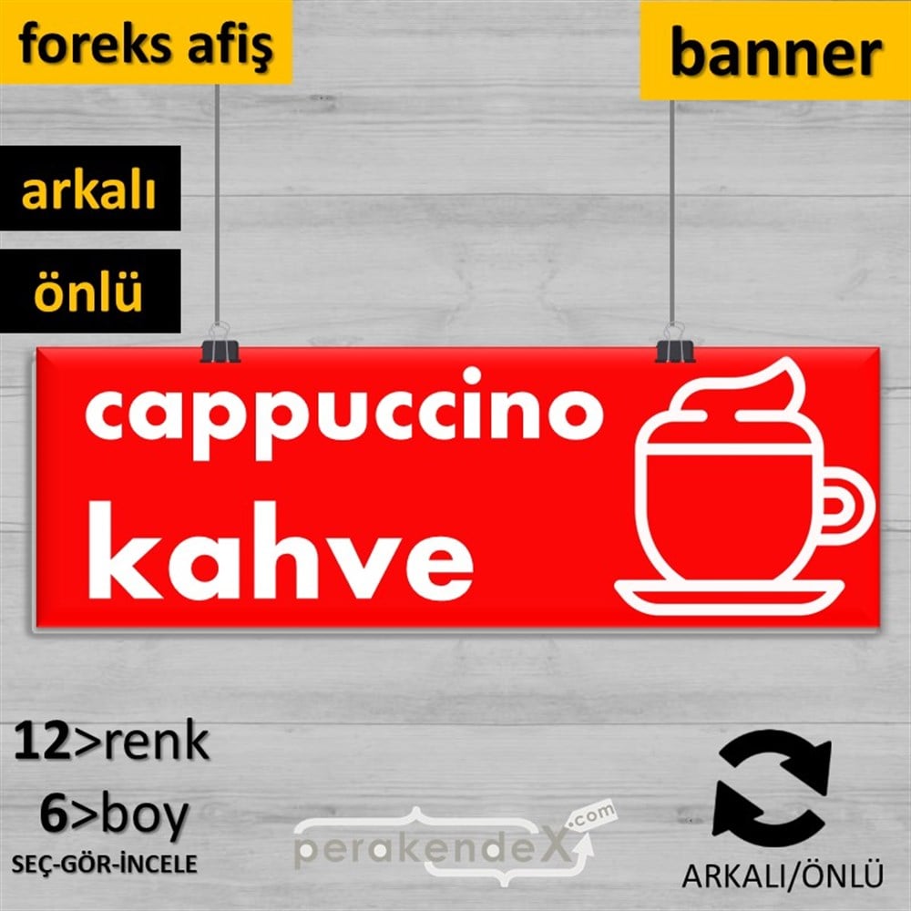 Cappuccino Kahve SERT PLASTİK POSTER,  AFİŞ (BANNER) -dikdörtgen,çift yön baskısert plastik poster,  afiş
