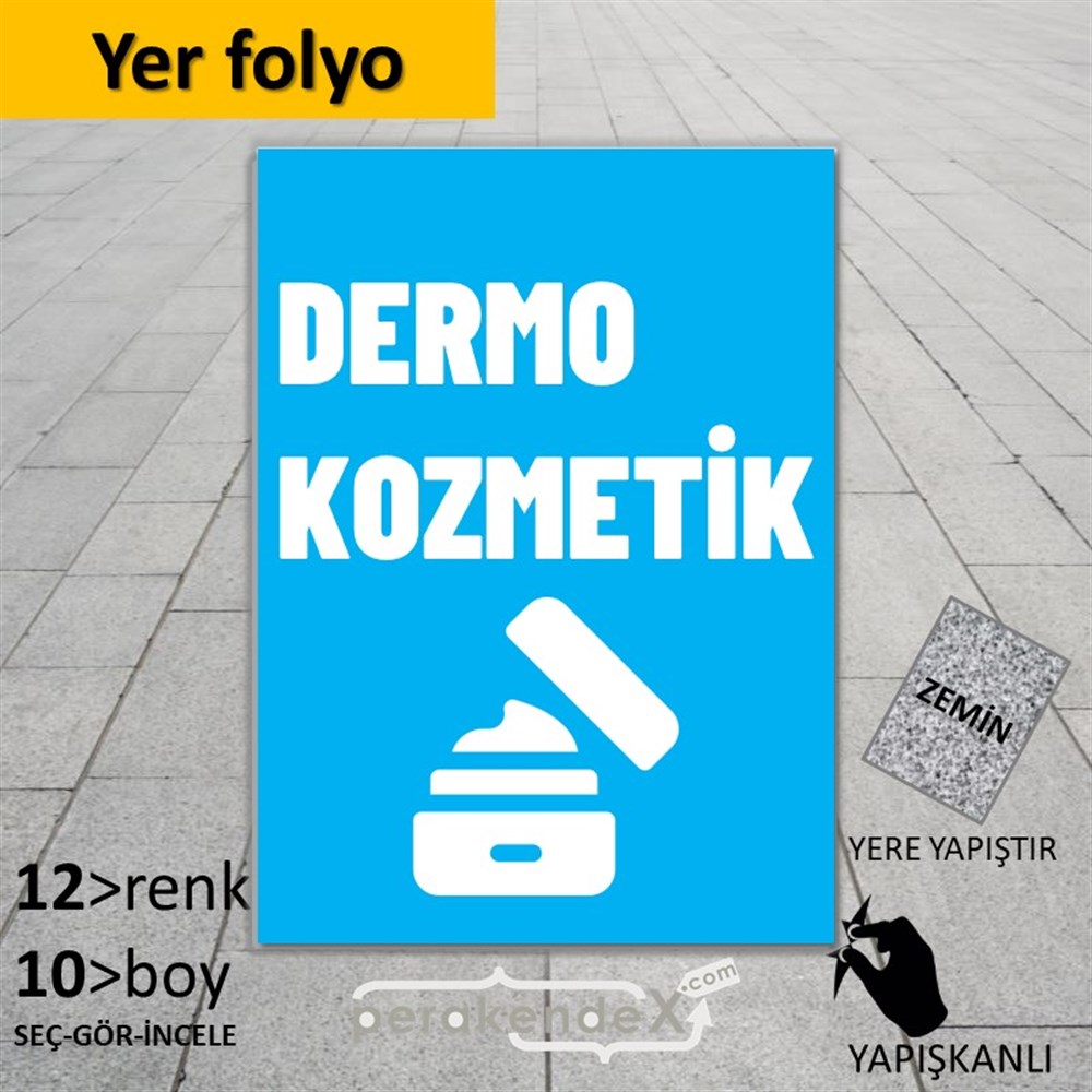 Dermo Kozmetik Yazısı YER - ZEMİN FOLYO,  VİNİL -dikdörtgen,tek yön baskıyer - zemin folyo,  vinil