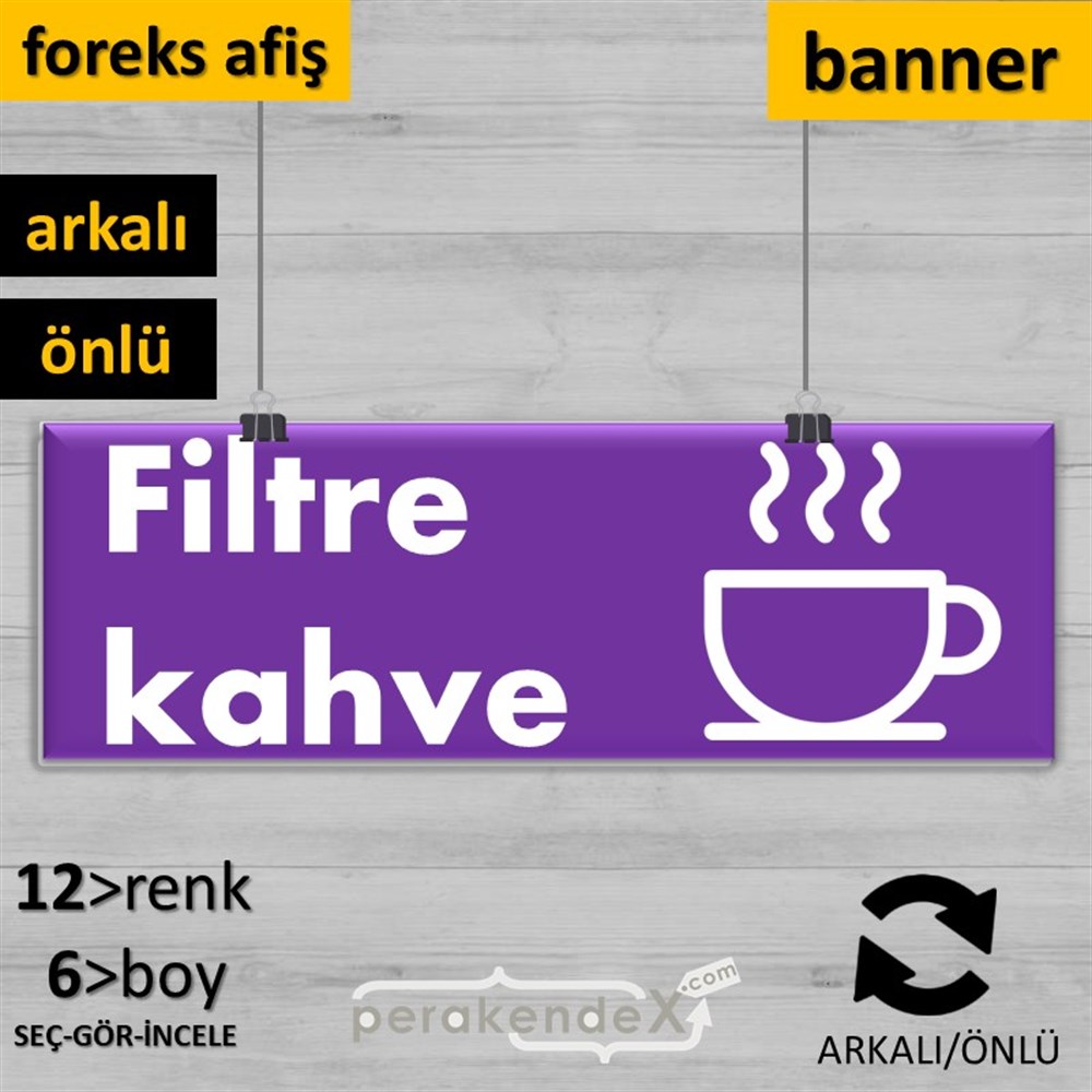Filtre Kahve SERT PLASTİK POSTER,  AFİŞ (BANNER) -dikdörtgen,çift yön baskısert plastik poster,  afiş