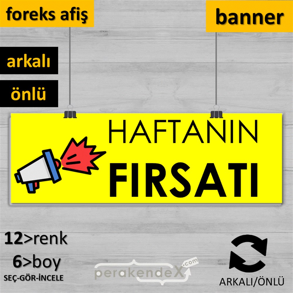Haftanın Fırsatı SERT PLASTİK POSTER,  AFİŞ (BANNER) -dikdörtgen,çift yön baskı