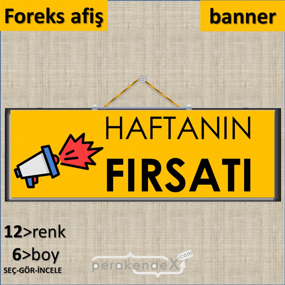 Haftanın Fırsatı SERT PLASTİK POSTER,  AFİŞ (BANNER) -dikdörtgen,tek yön baskı