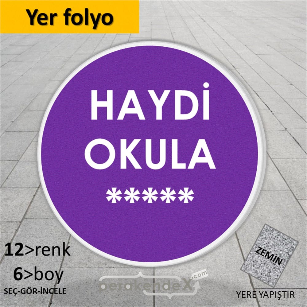 haydi okula ***** YER - ZEMİN FOLYO,  VİNİL -oval,tek yön baskı