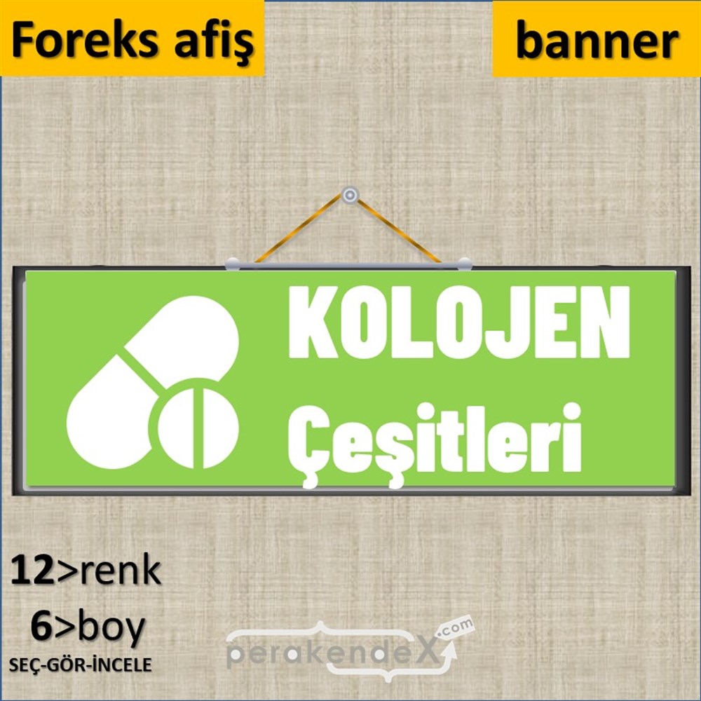 Kolojen Çeşitleri Yazısı SERT PLASTİK POSTER,  AFİŞ (BANNER) -dikdörtgen,tek yön baskısert plastik poster,  afiş