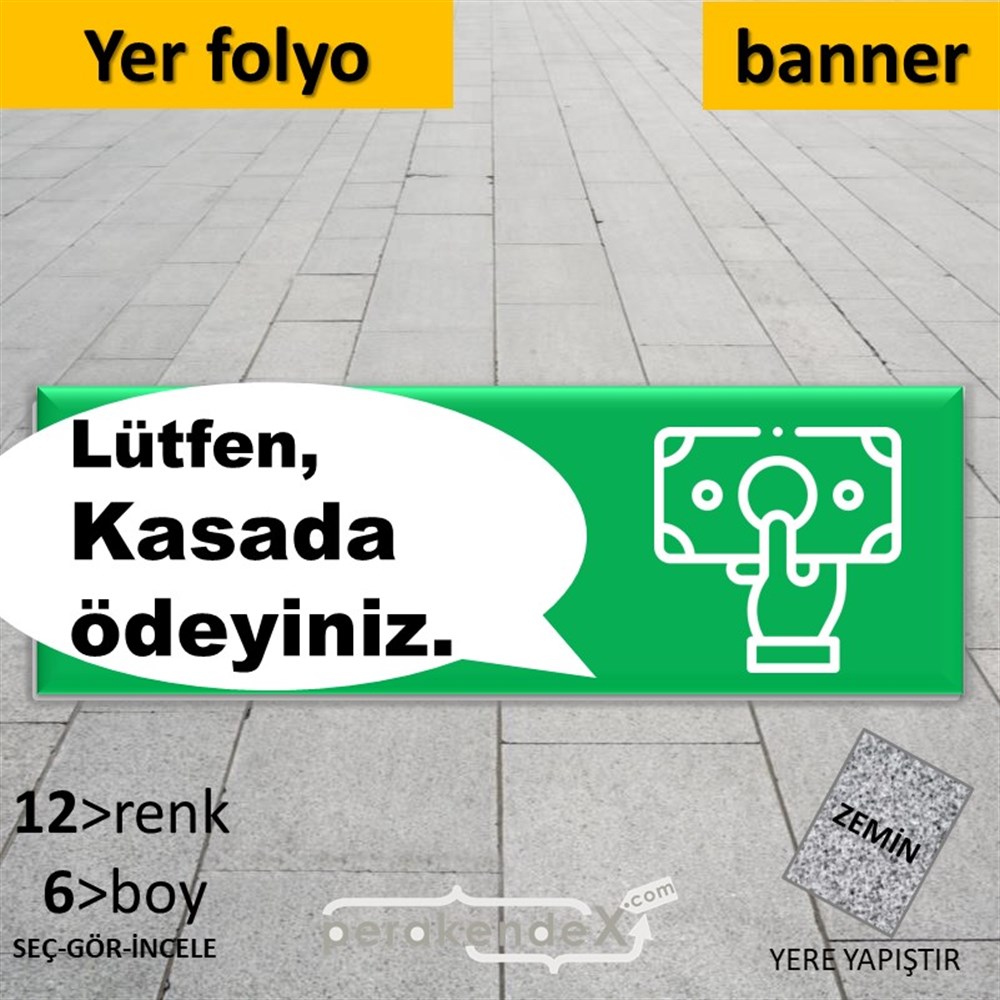 Lütfen Kasada Ödeyiniz YER - ZEMİN FOLYO,  VİNİL (BANNER) -dikdörtgen,tek yön baskıyer - zemin folyo,  vinil