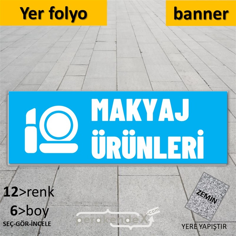 Makyaj Ürün Çeşitleri YER - ZEMİN FOLYO,  VİNİL (BANNER) -dikdörtgen,tek yön baskıyer - zemin folyo,  vinil