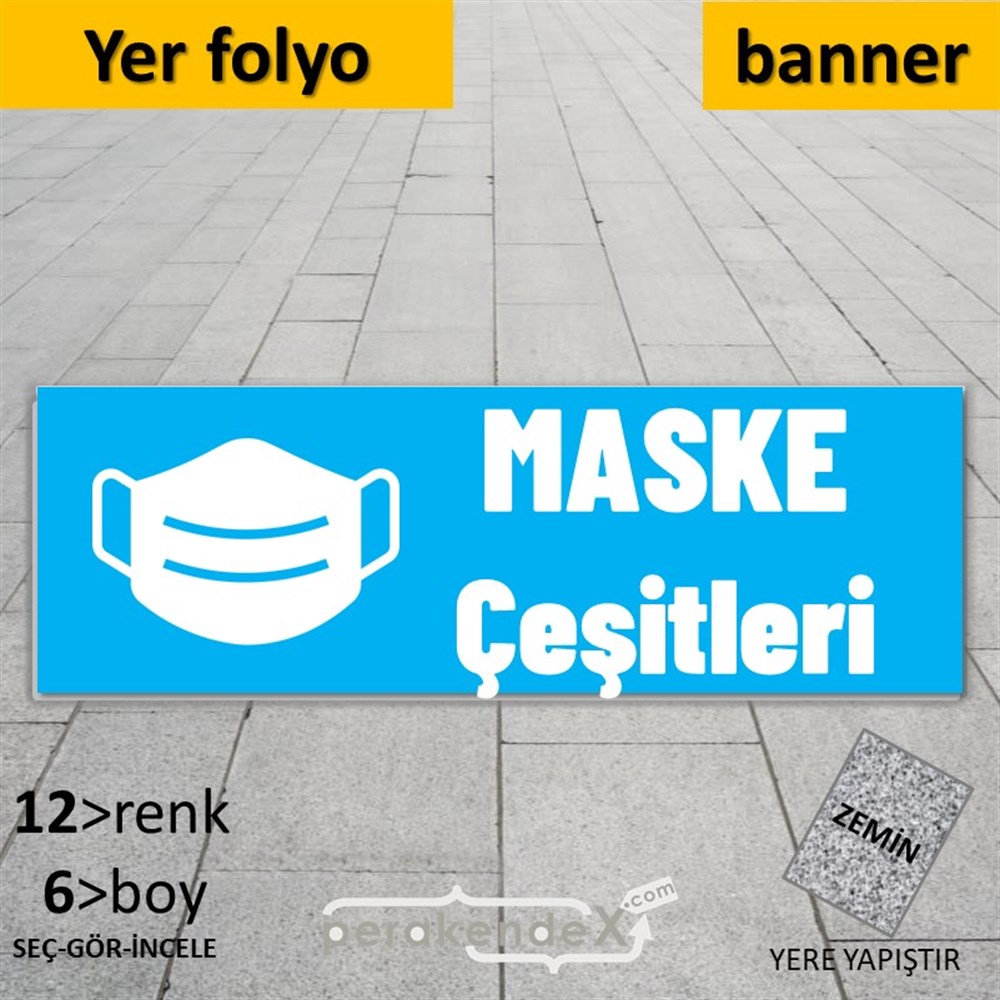 Maske Çeşitleri Yazısı YER - ZEMİN FOLYO,  VİNİL (BANNER) -dikdörtgen,tek yön baskıyer - zemin folyo,  vinil