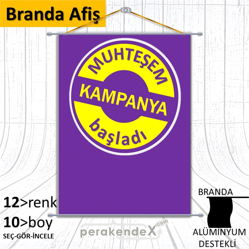 muhteşem kampanya başladı BRANDA AFİŞİ -dikdörtgen,tek yön baskı