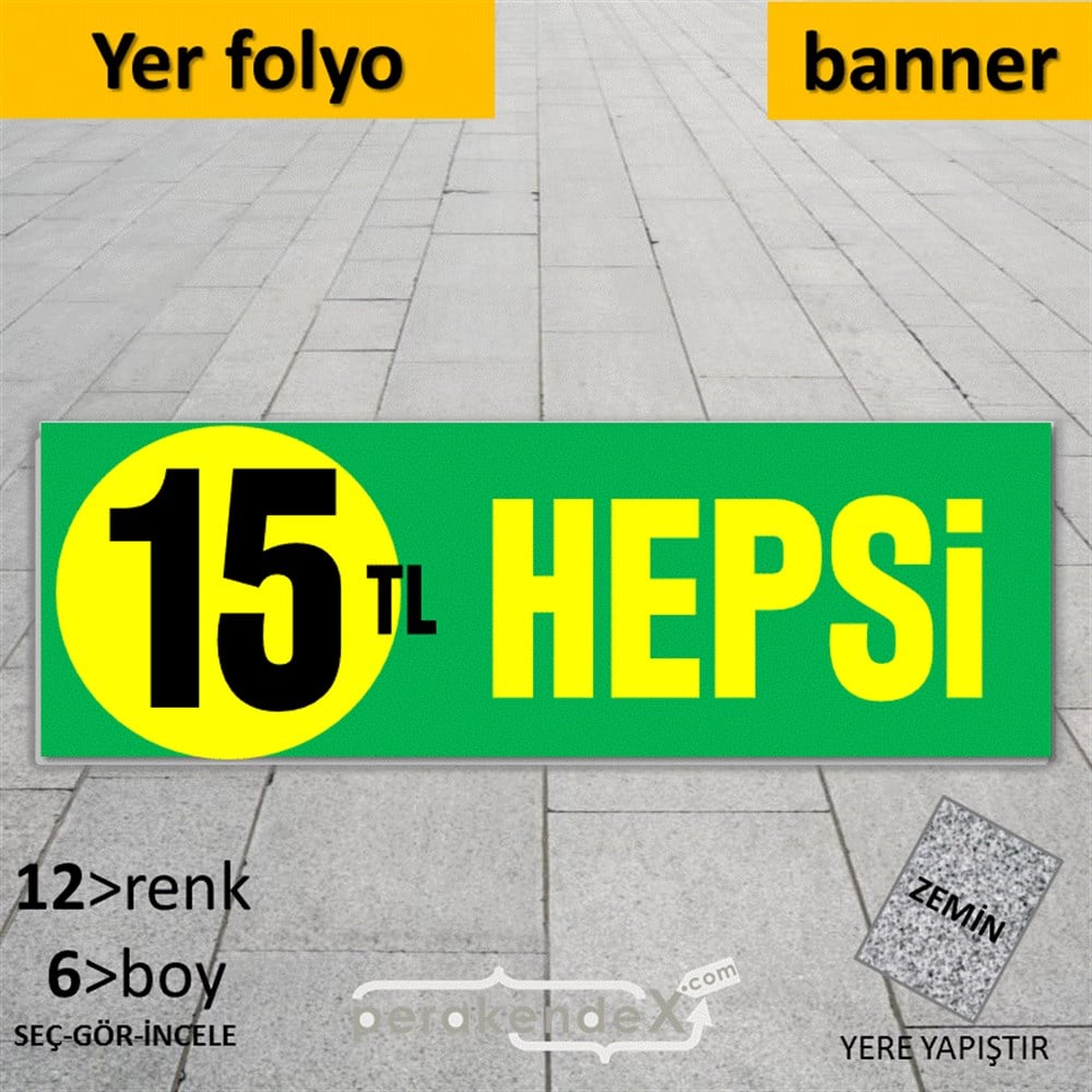 Ne Alırsan Hepsi 15 Tl YER - ZEMİN FOLYO,  VİNİL (BANNER) -dikdörtgen,tek yön baskı