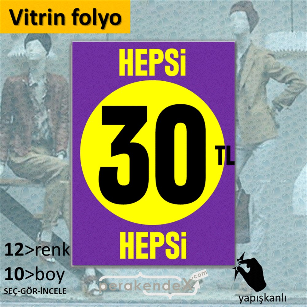 Ne Alırsan Hepsi 30 Tl VİTRİN - CAM FOLYO,  VİNİL -dikdörtgen,tek yön baskı