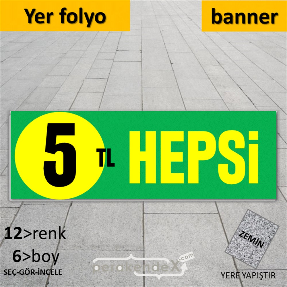 Ne Alırsan Hepsi 5 Tl YER - ZEMİN FOLYO,  VİNİL (BANNER) -dikdörtgen,tek yön baskı