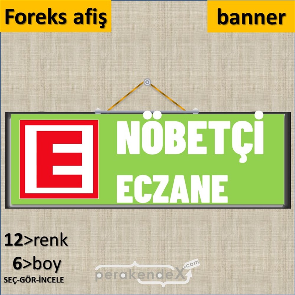 Nöbetçi Eczane Yazısı SERT PLASTİK POSTER,  AFİŞ (BANNER) -dikdörtgen,tek yön baskısert plastik poster,  afiş