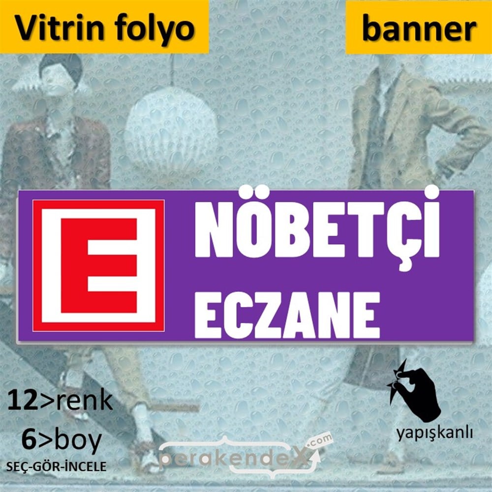 Nöbetçi Eczane Yazısı VİTRİN, CAM FOLYO,  VİNİL (BANNER) -dikdörtgen,tek yön baskıvitrin - cam folyo,  vinil