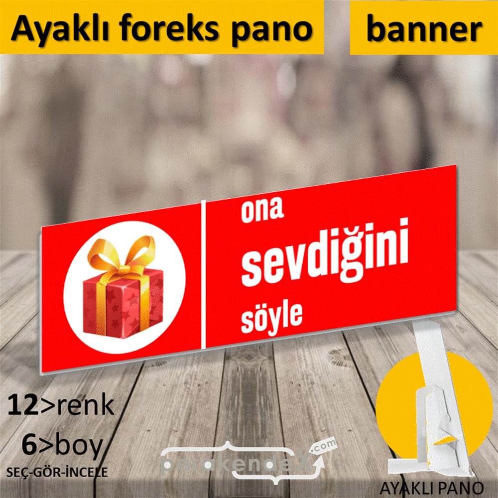 Ona Sevdiğini Söyle KARTON AYAKLI POSTER,  PANO (BANNER) -dikdörtgen,tek yön baskı