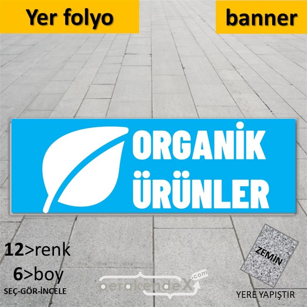 Organik Ürün Çeşitleri YER - ZEMİN FOLYO,  VİNİL (BANNER) -dikdörtgen,tek yön baskıyer - zemin folyo,  vinil