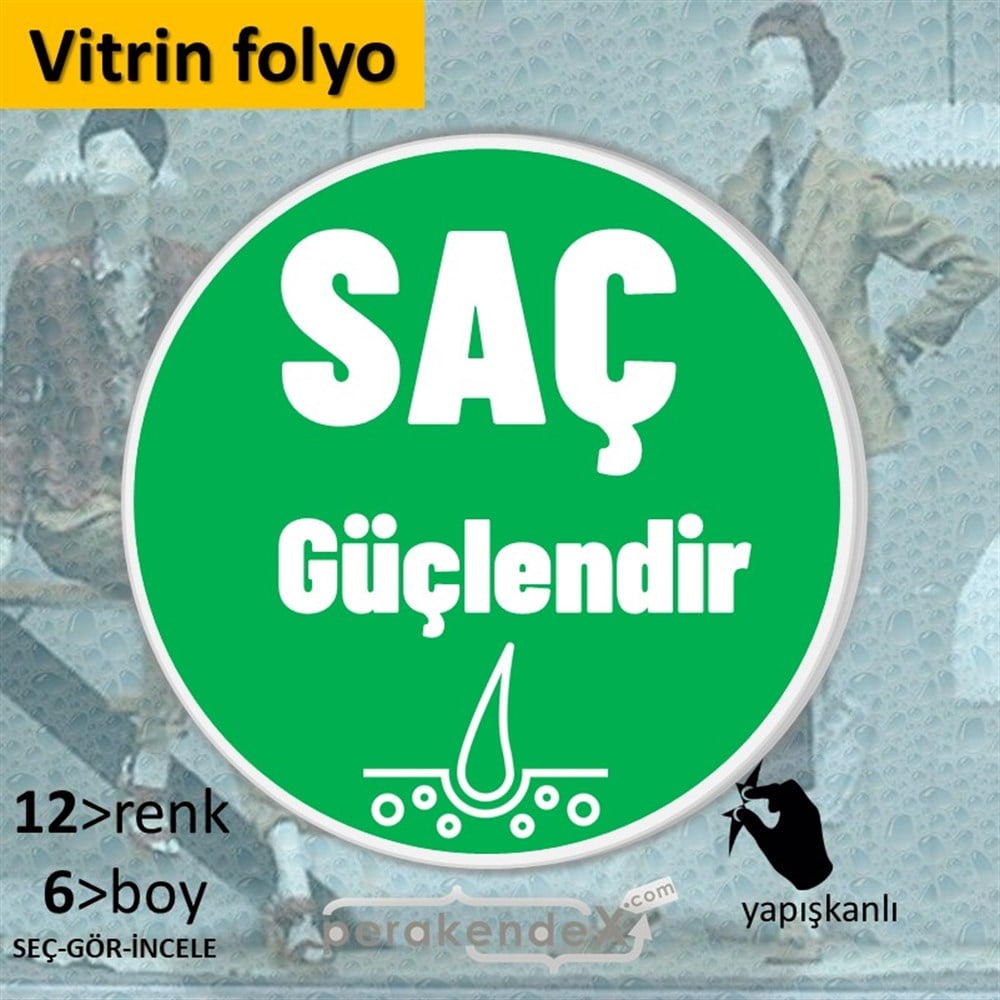 Saç Güçlendir Ürün Çeşitleri VİTRİN - CAM FOLYO,  VİNİL -oval,tek yön baskıvitrin - cam folyo,  vinil