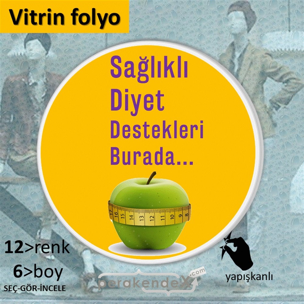Sağlıklı Diyet Destekleri Burada VİTRİN - CAM FOLYO,  VİNİL -oval,tek yön baskı