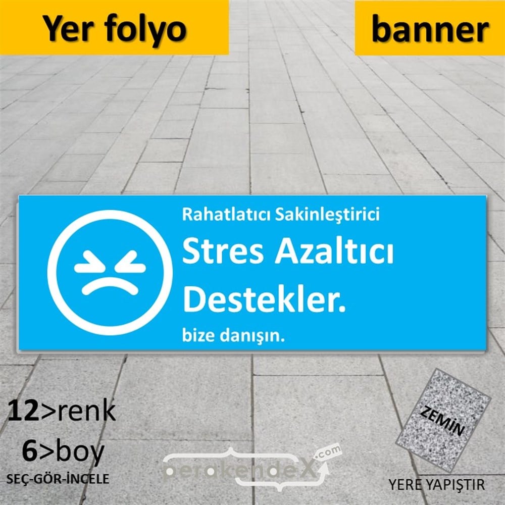 Stres Azaltıcı Destekler  YER - ZEMİN FOLYO,  VİNİL (BANNER) -dikdörtgen,tek yön baskıyer - zemin folyo,  vinil
