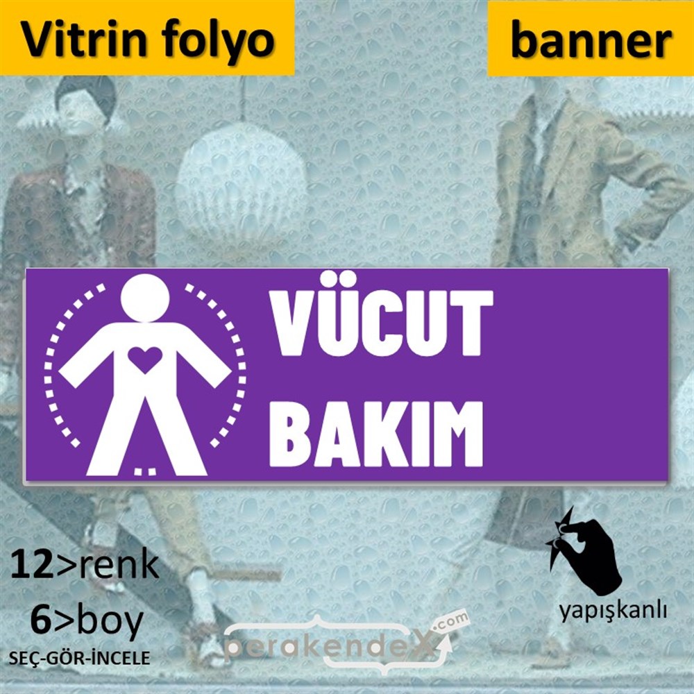 Vücut Bakım Ürün Yazısı VİTRİN, CAM FOLYO,  VİNİL (BANNER) -dikdörtgen,tek yön baskıvitrin - cam folyo,  vinil