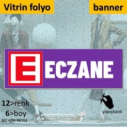 Eczane Yazısı VİTRİN, CAM FOLYO,  VİNİL (BANNER) -dikdörtgen,tek yön baskıvitrin - cam folyo,  vinil