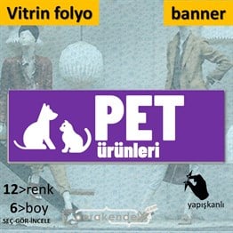Pet Ürünleri Yazısı VİTRİN, CAM FOLYO,  VİNİL (BANNER) -dikdörtgen,tek yön baskıvitrin - cam folyo,  vinil