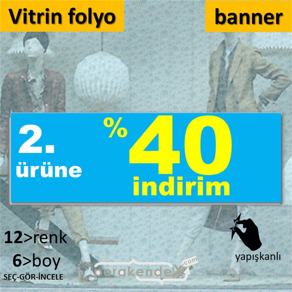 2. ürüne yüzde 40 indirim CAMA YAPIŞAN FOLYO BANNER -dikdörtgen,tek yön baskı