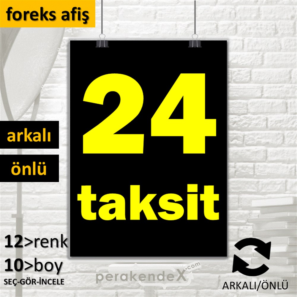 24 Taksit SERT PLASTİK POSTER,  AFİŞ -dikdörtgen,çift yön baskı