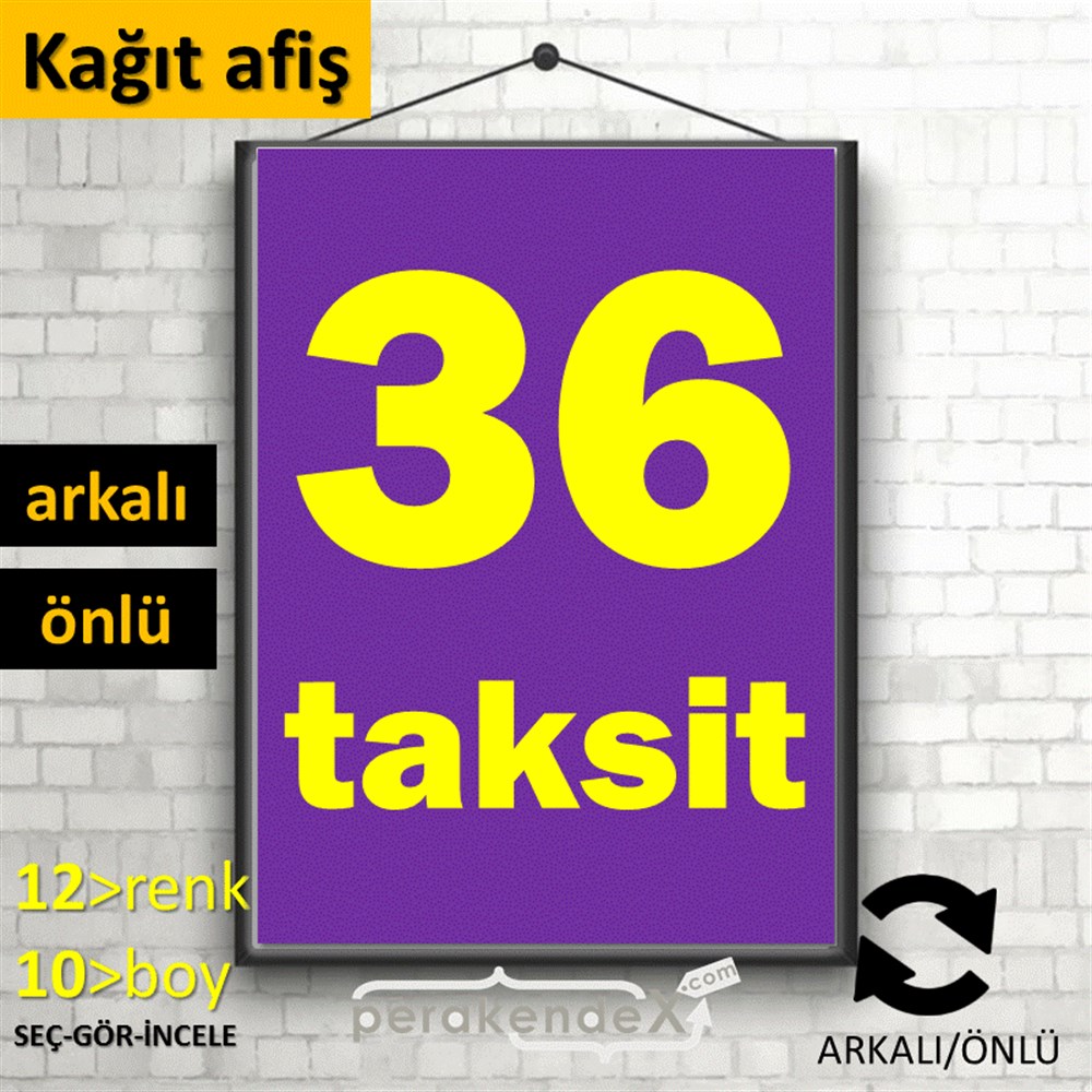 36 Taksit KAĞIT POSTER,  AFİŞ -dikdörtgen,çift yön baskı