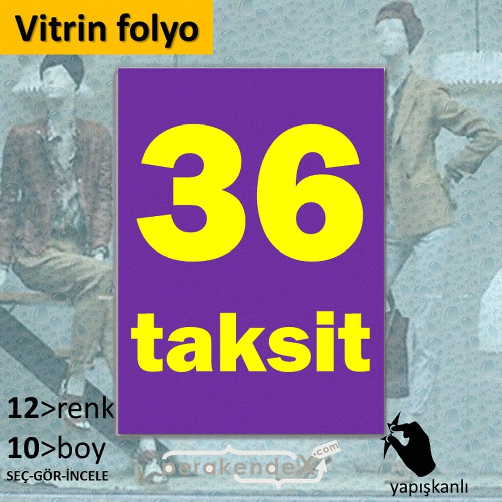 36 Taksit VİTRİN - CAM FOLYO,  VİNİL -dikdörtgen,tek yön baskı