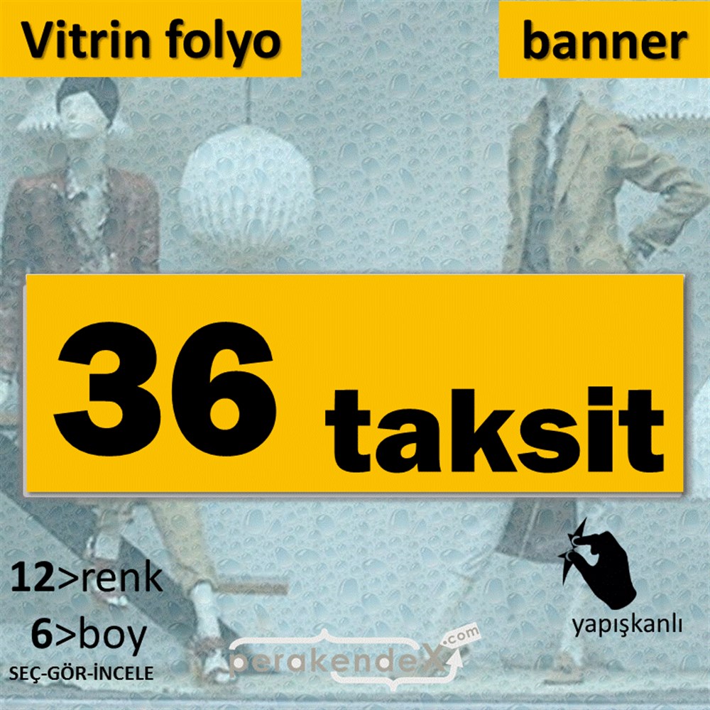 36 Taksit VİTRİN, CAM FOLYO,  VİNİL (BANNER) -dikdörtgen,tek yön baskı