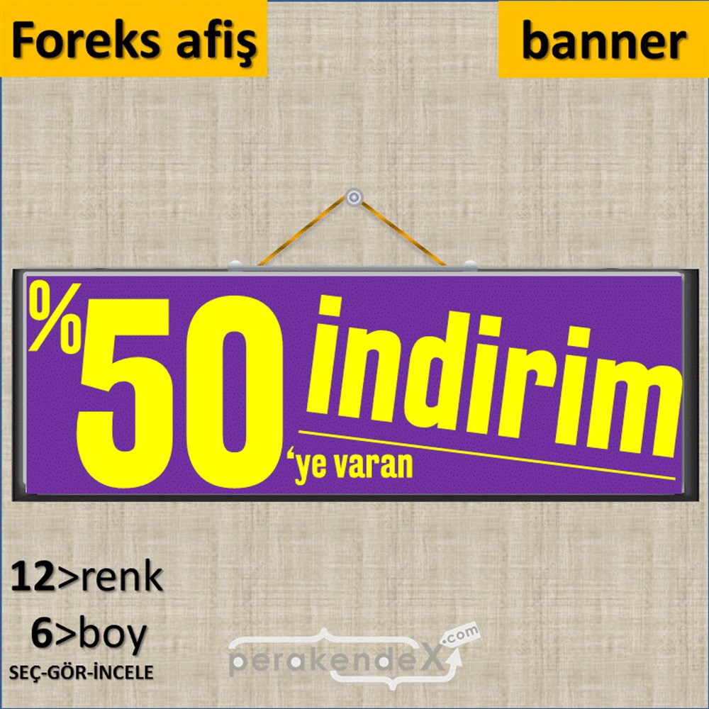 %50 Ye Varan İndirim Kampanyası SERT PLASTİK POSTER,  AFİŞ (BANNER) -dikdörtgen,tek yön baskı