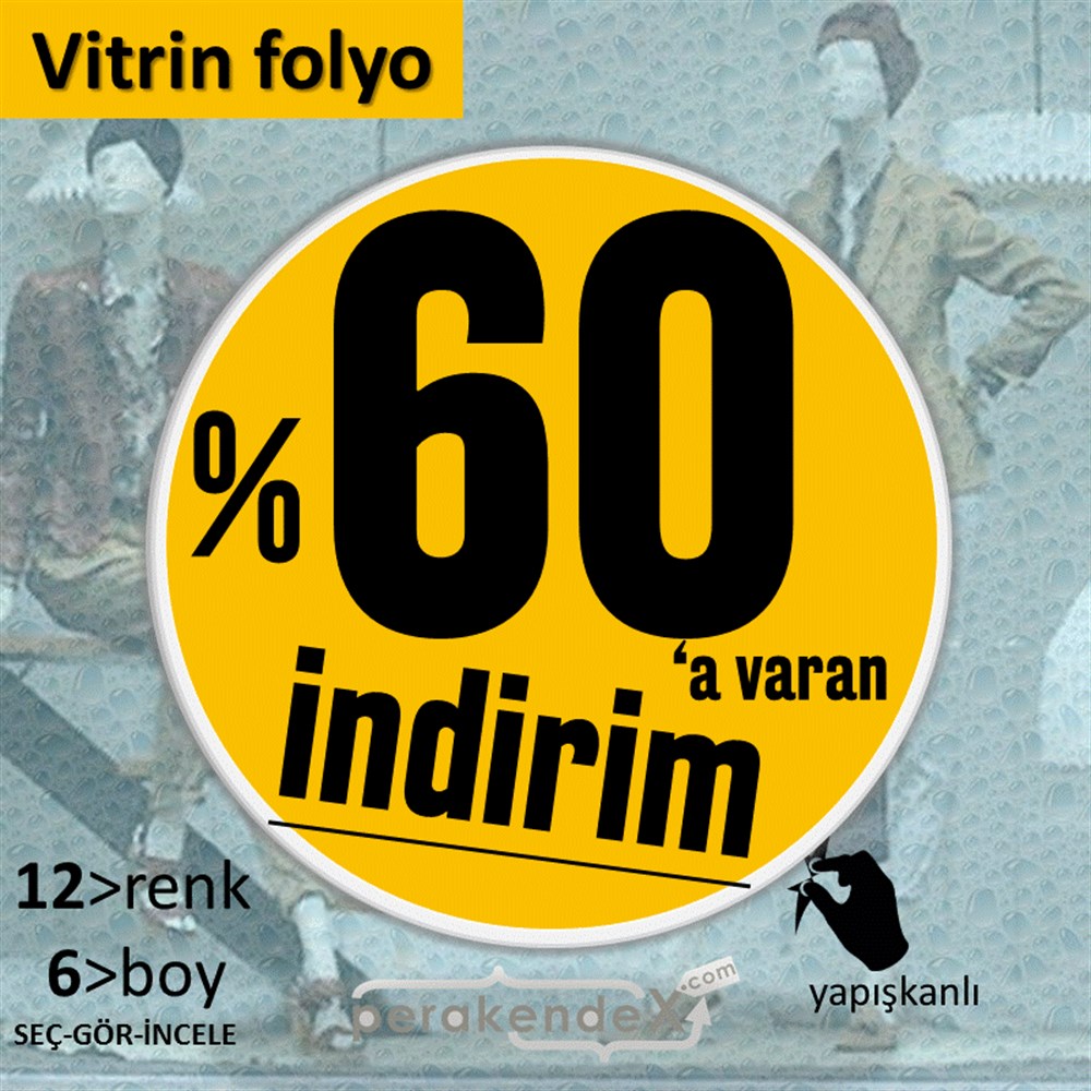 %60 A Varan İndirim Kampanyası VİTRİN - CAM FOLYO,  VİNİL -oval,tek yön baskı