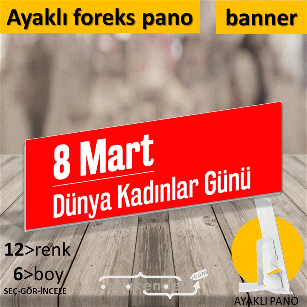 8 Mart Kadınlar Dünya Günü Kutlu Olsun KARTON AYAKLI POSTER,  PANO (BANNER) -dikdörtgen,tek yön baskı