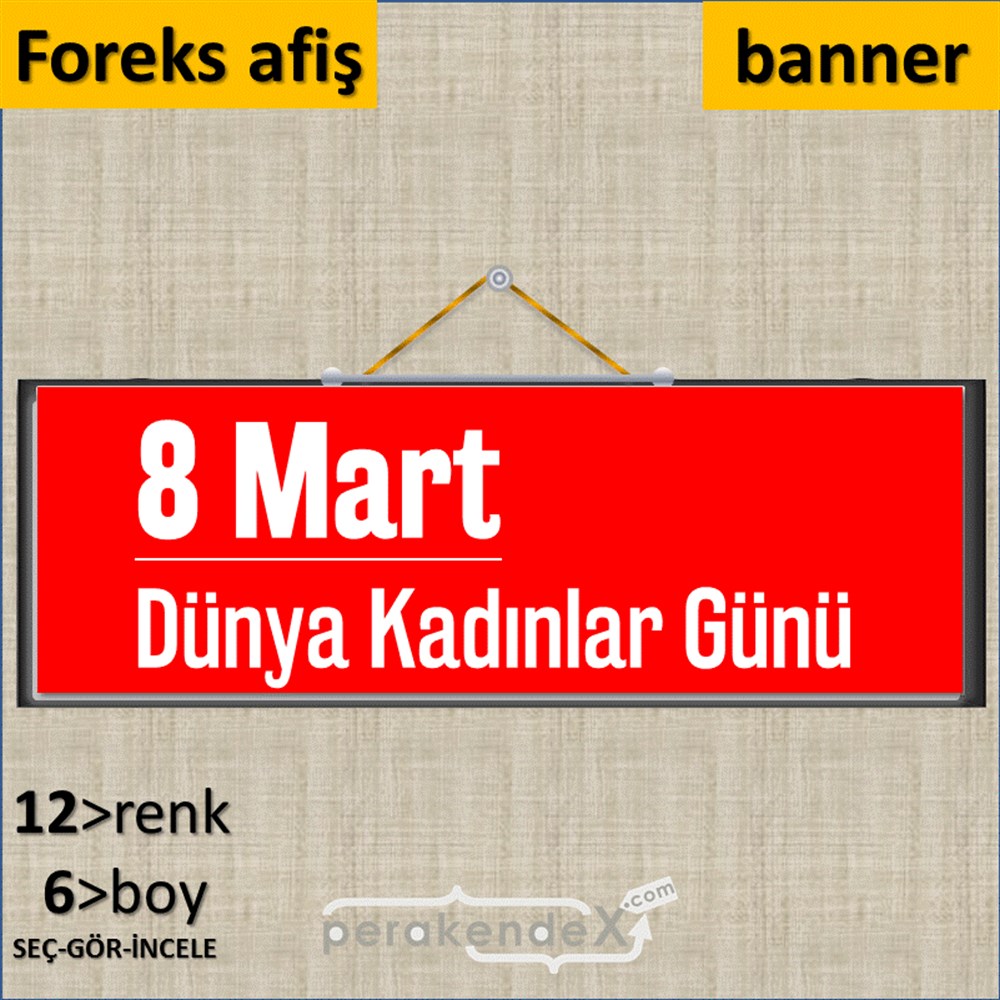 8 Mart Kadınlar Dünya Günü Kutlu Olsun SERT PLASTİK POSTER,  AFİŞ (BANNER) -dikdörtgen,tek yön baskı