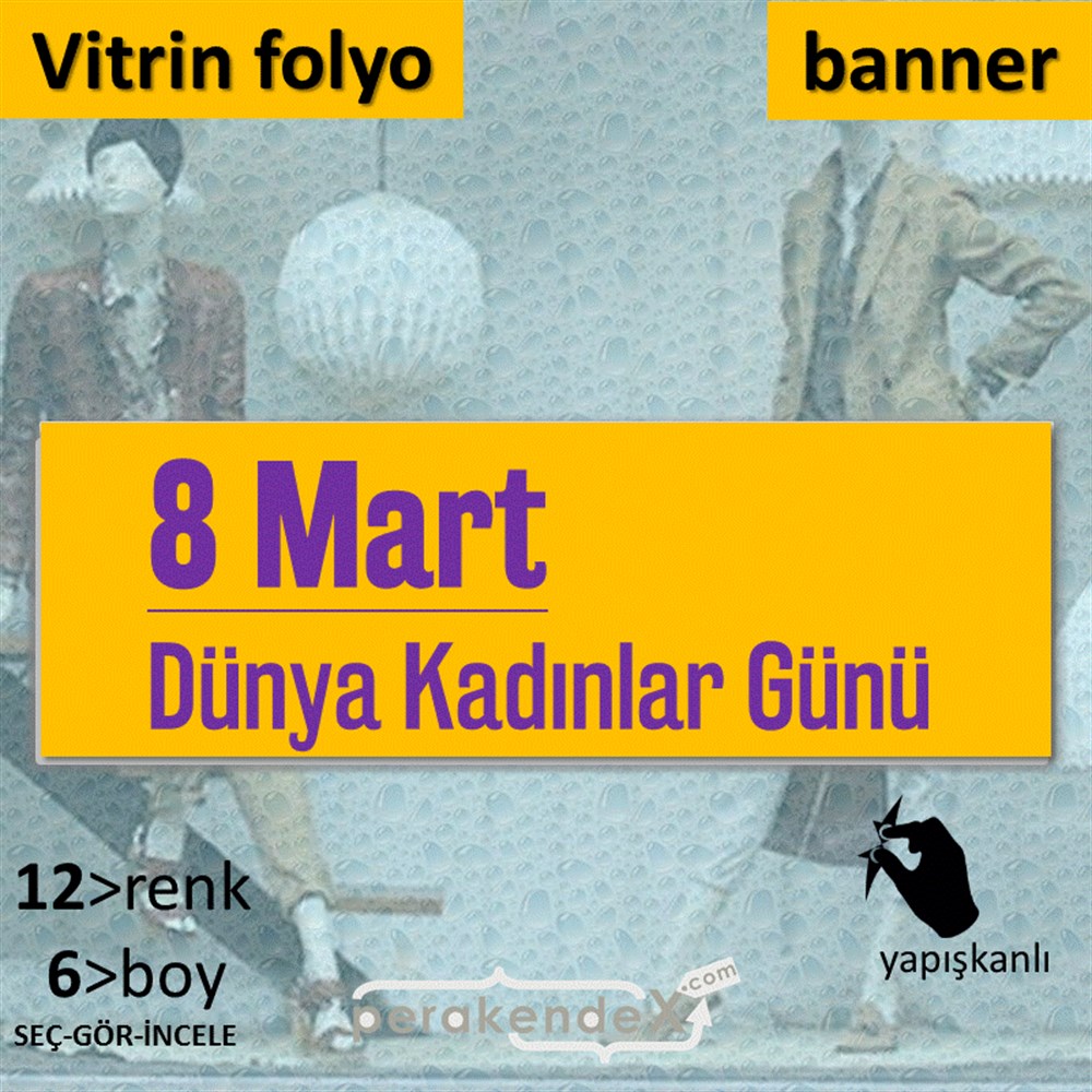 8 Mart Kadınlar Dünya Günü Kutlu Olsun VİTRİN, CAM FOLYO,  VİNİL (BANNER) -dikdörtgen,tek yön baskı