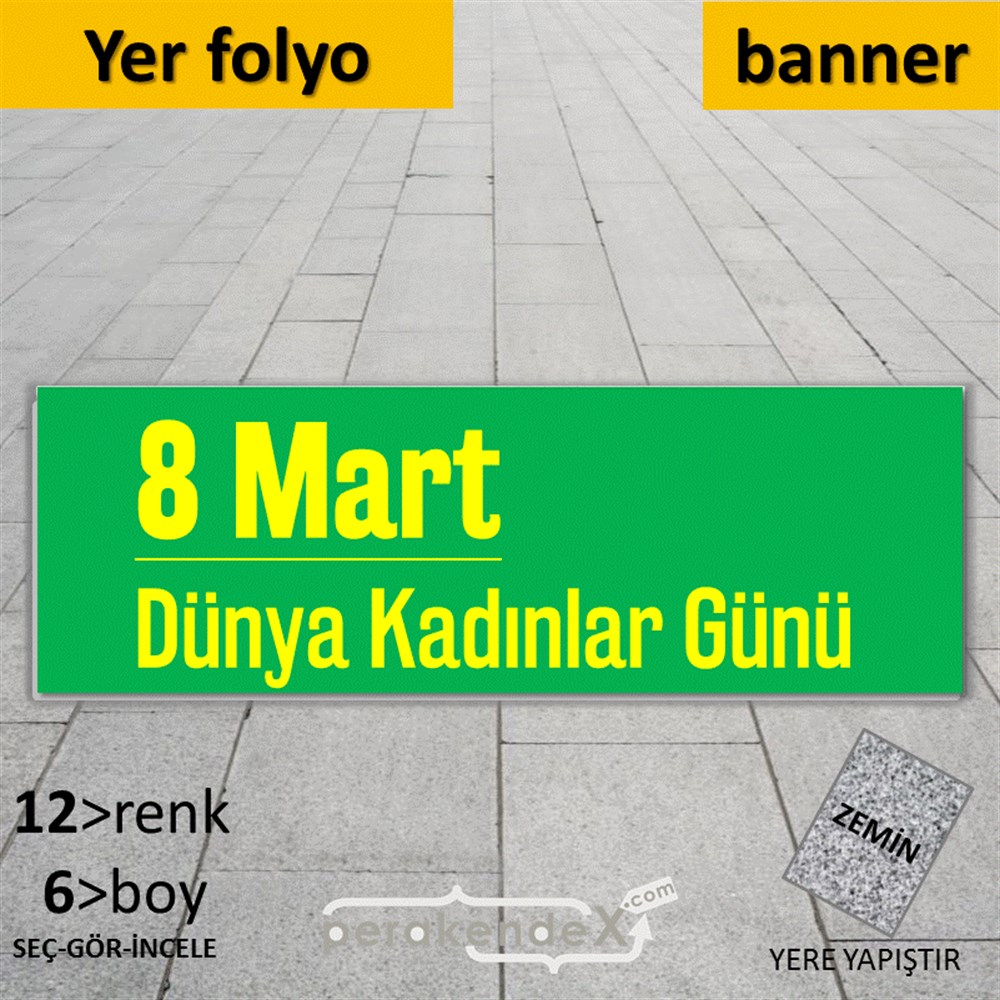 8 Mart Kadınlar Dünya Günü Kutlu Olsun YER - ZEMİN FOLYO,  VİNİL (BANNER) -dikdörtgen,tek yön baskı