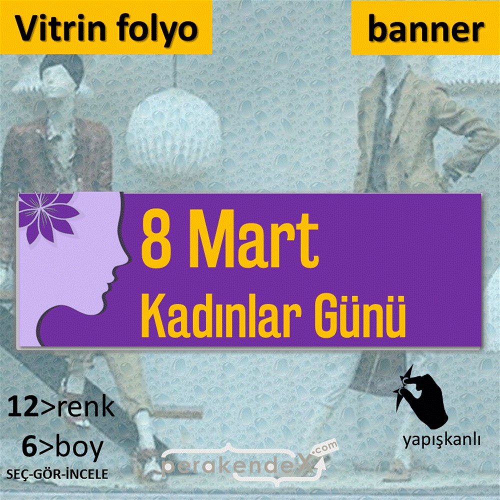 8 Mart Kadınlar Günü Kutlu Olsun VİTRİN, CAM FOLYO,  VİNİL (BANNER) -dikdörtgen,tek yön baskı