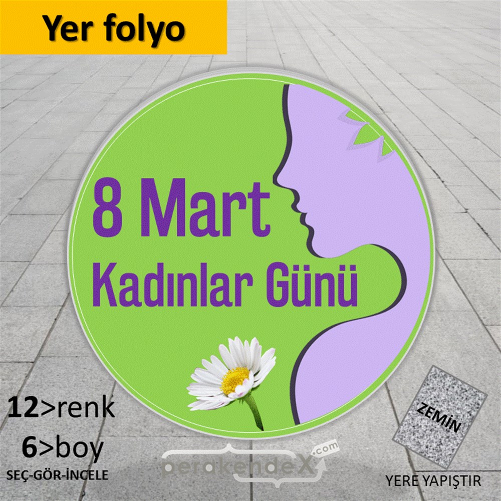 8 Mart Kadınlar Günü Kutlu Olsun YER - ZEMİN FOLYO,  VİNİL -oval,tek yön baskı