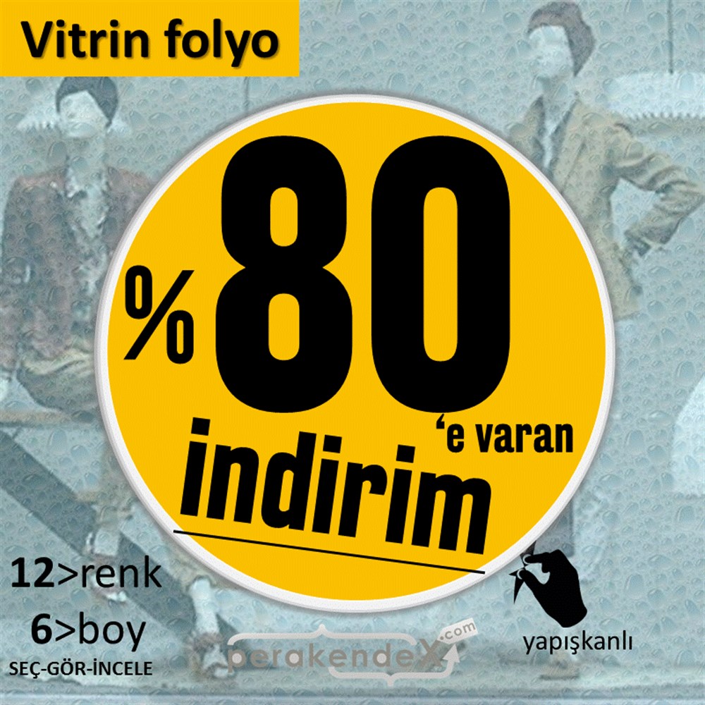 %80 E Varan İndirim Kampanyası VİTRİN - CAM FOLYO,  VİNİL -oval,tek yön baskı