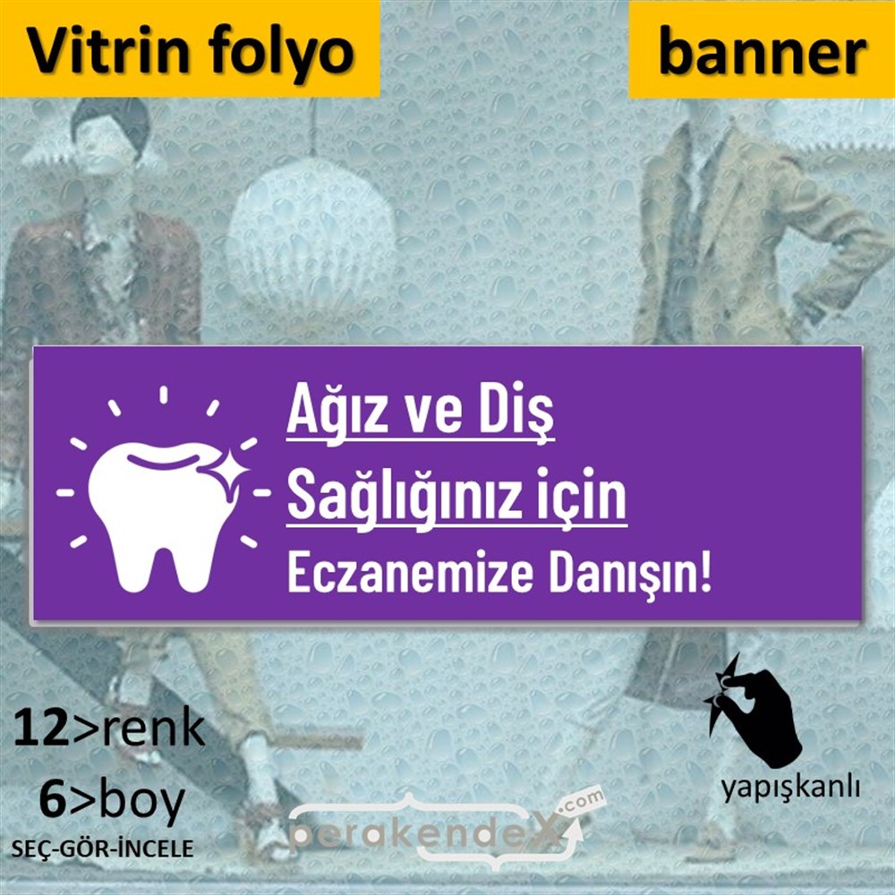 Ağız Ve Diş Sağlığınız İçin  VİTRİN, CAM FOLYO,  VİNİL (BANNER) -dikdörtgen,tek yön baskıvitrin - cam folyo,  vinil