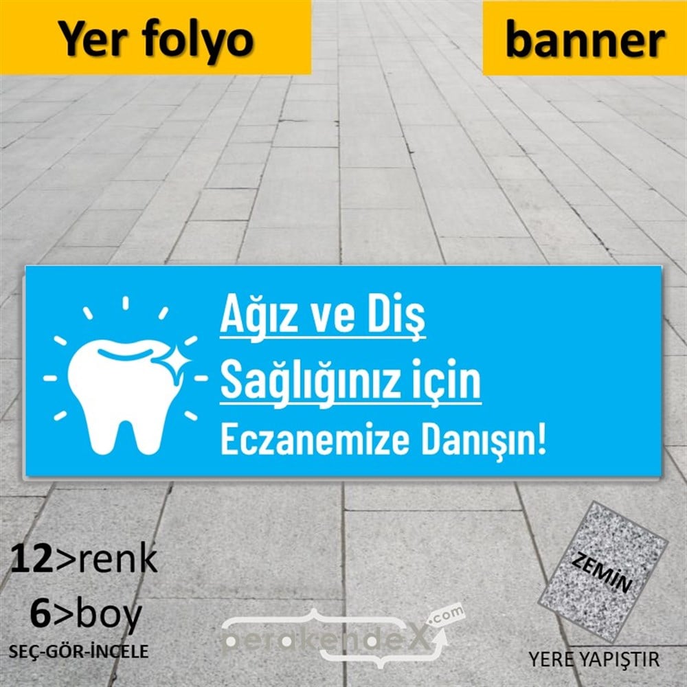 Ağız Ve Diş Sağlığınız İçin  YER - ZEMİN FOLYO,  VİNİL (BANNER) -dikdörtgen,tek yön baskıyer - zemin folyo,  vinil