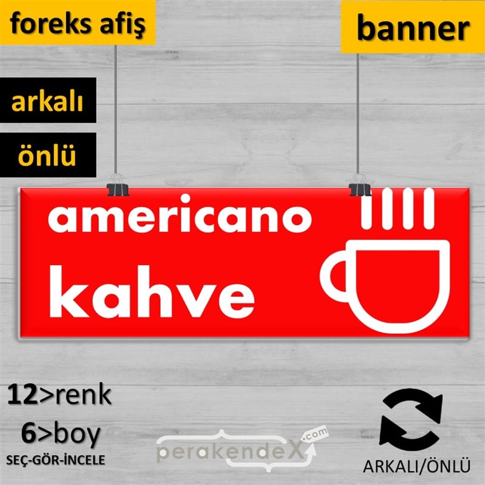Amerikano - Kahve SERT PLASTİK POSTER,  AFİŞ (BANNER) -dikdörtgen,çift yön baskısert plastik poster,  afiş