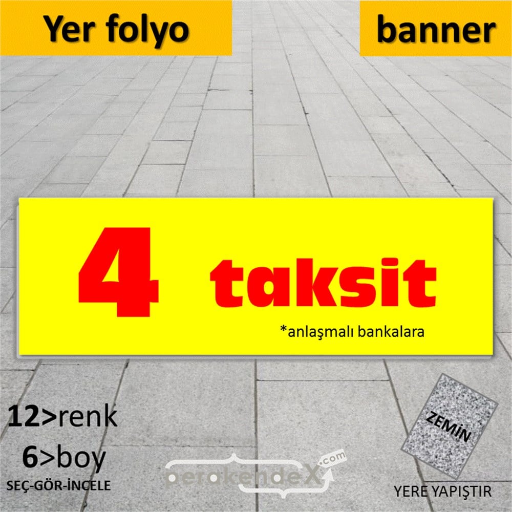 anlaşmalı bankalara 4 taksit YER ZEMİNE YAPIŞAN BANNER -dikdörtgen,tek yön baskı