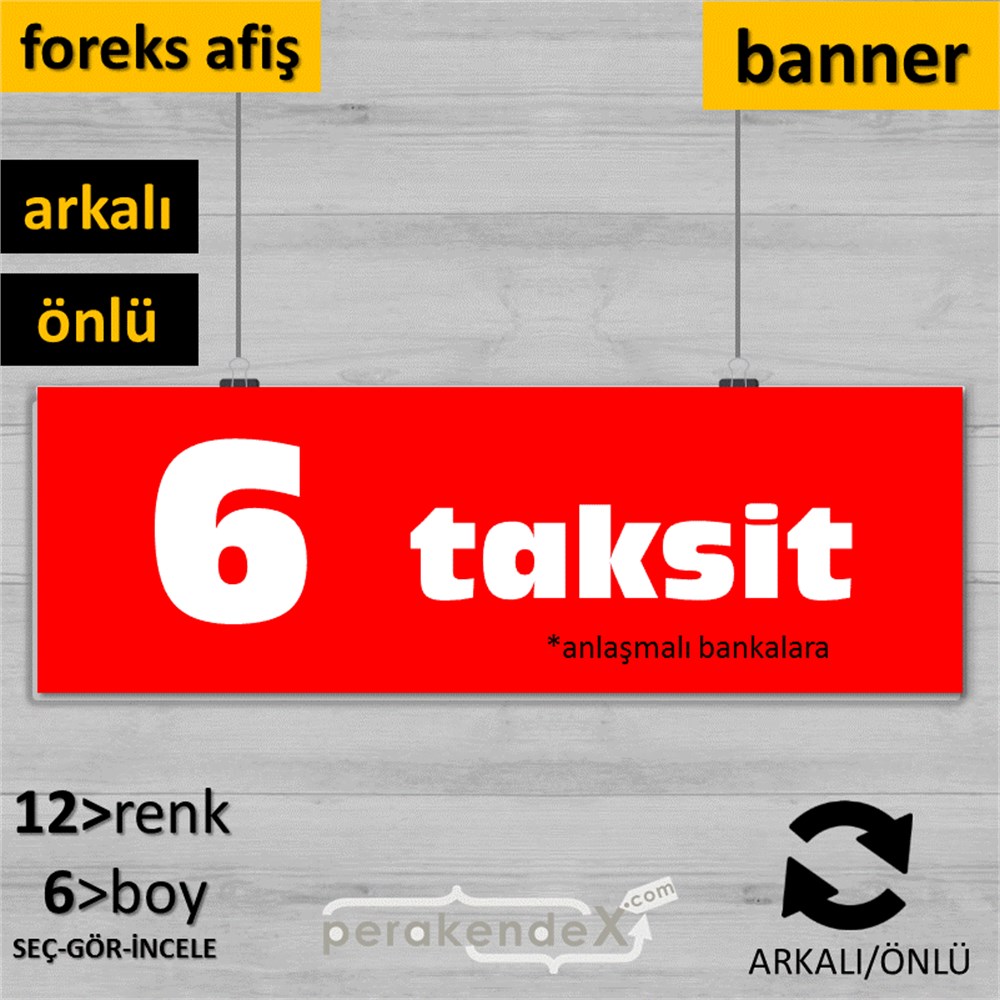 anlaşmalı bankalara 6 taksit SERT PLASTİK BANNER  -dikdörtgen,çift yön baskı