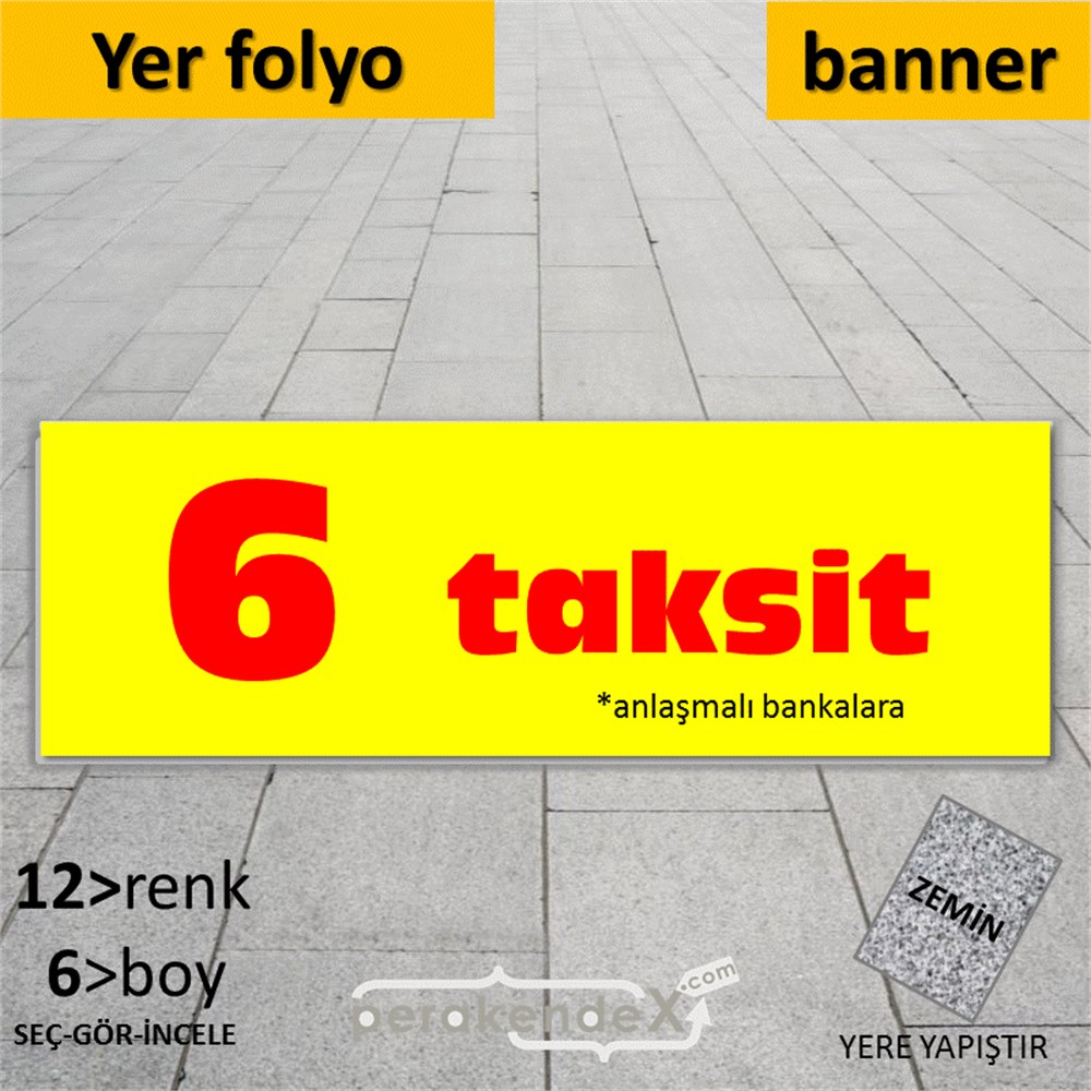 anlaşmalı bankalara 6 taksit YER ZEMİNE YAPIŞAN BANNER -dikdörtgen,tek yön baskı