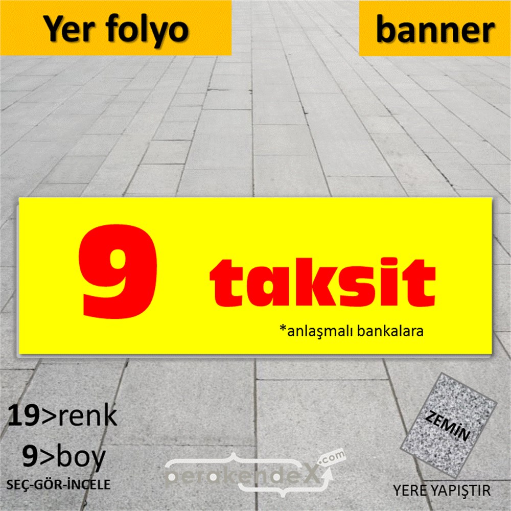 anlaşmalı bankalara 9 taksit YER ZEMİNE YAPIŞAN BANNER -dikdörtgen,tek yön baskı