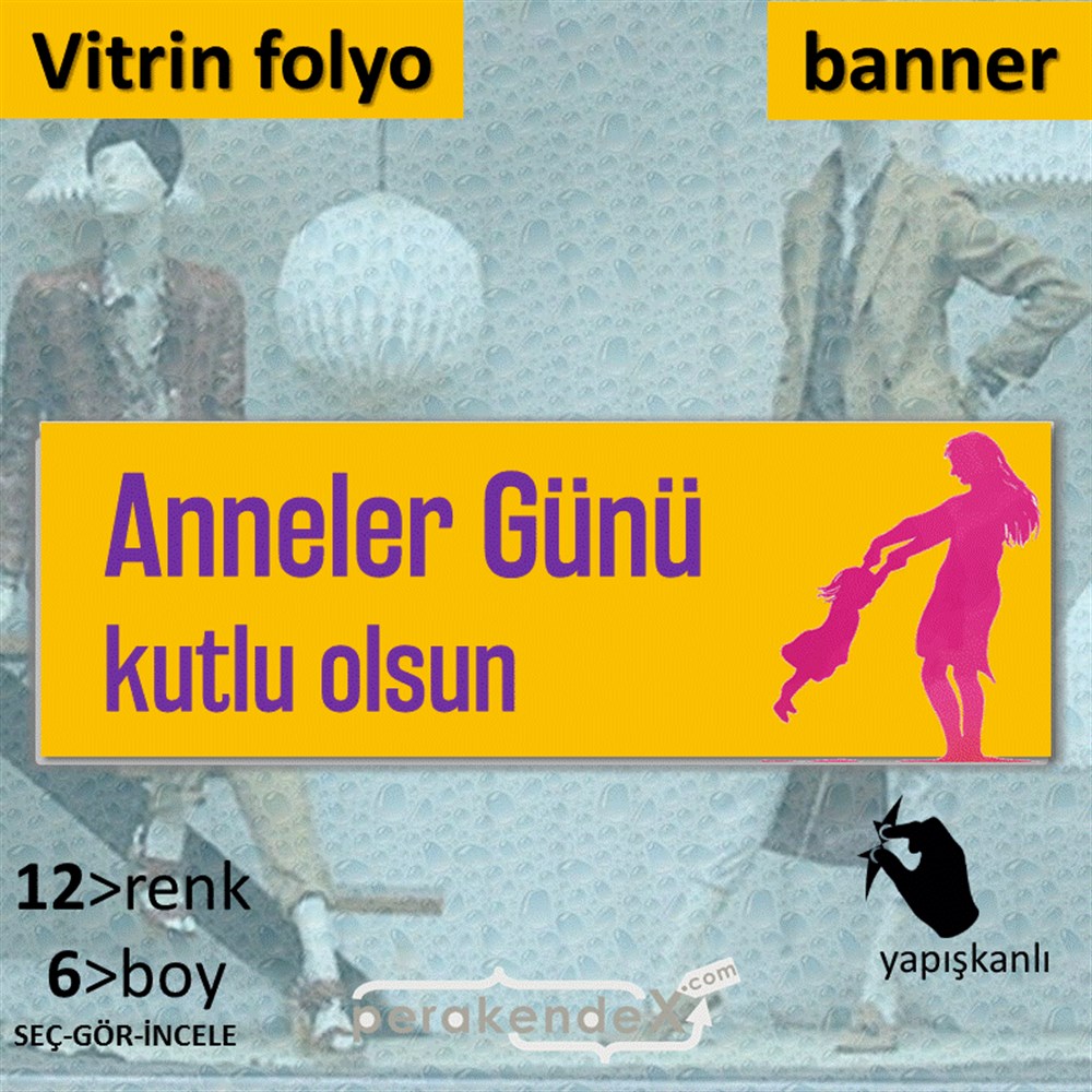 Anneler Günü Kutlu Olsun VİTRİN, CAM FOLYO,  VİNİL (BANNER) -dikdörtgen,tek yön baskı