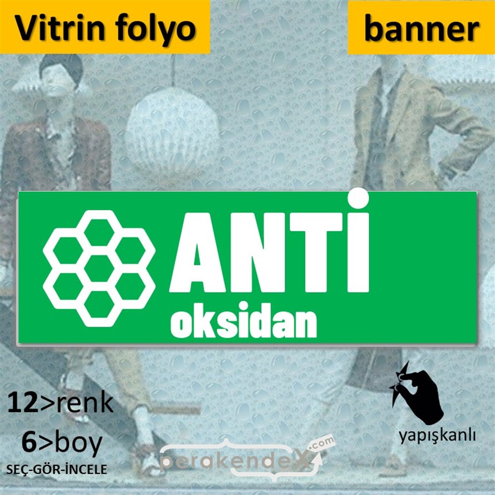 Antioksidan Yazısı VİTRİN, CAM FOLYO,  VİNİL (BANNER) -dikdörtgen,tek yön baskıvitrin - cam folyo,  vinil