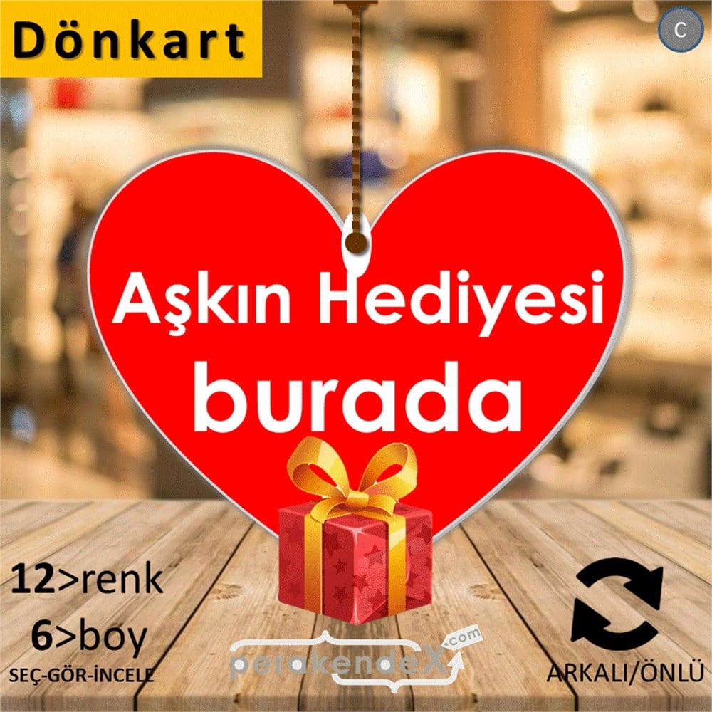 Aşkın Hediyesi burada DÖNKART -Kalp,çift yön baskı